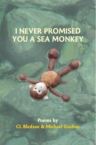 Cover image for I Never Promised You A Sea Monkey