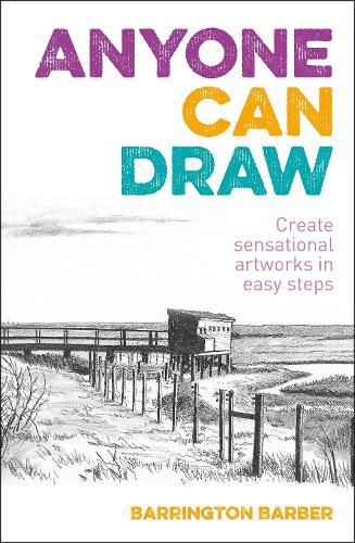 Cover image for Anyone Can Draw: Create Sensational Artworks in Easy Steps
