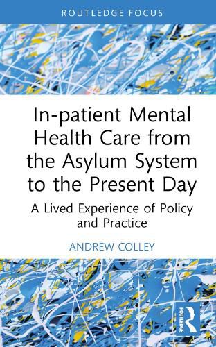 Cover image for In-patient Mental Health Care from the Asylum System to the Present Day