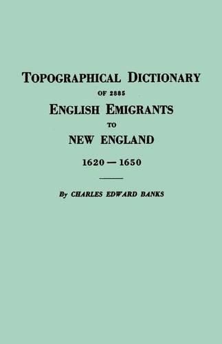 Cover image for Topographical Dictionary of 2885 English Emigrants to New England, 1620-1650