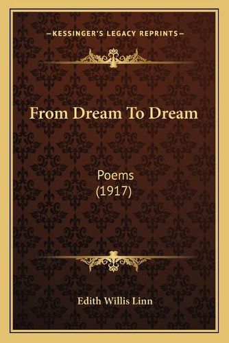 Cover image for From Dream to Dream: Poems (1917)