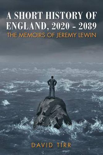 Cover image for A Short History of England, 2020-2089: the memoirs of Jeremy Lewin