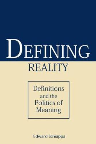 Cover image for Defining Reality: Definitions and the Politics of Meaning