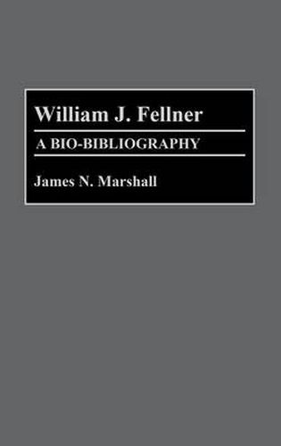 William J. Fellner: A Bio-Bibliography