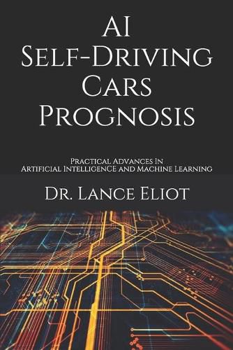 Cover image for AI Self-Driving Cars Prognosis: Practical Advances In Artificial Intelligence and Machine Learning