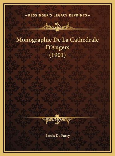 Cover image for Monographie de La Cathedrale D'Angers (1901)