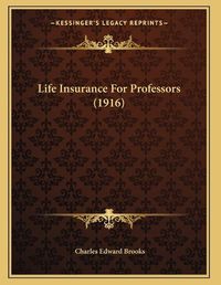 Cover image for Life Insurance for Professors (1916)