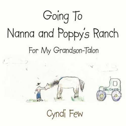 Cover image for Going to Nanna and Poppy's Ranch: For My Grandson-Talon