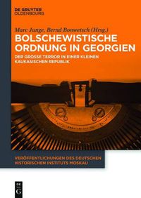 Cover image for Bolschewistische Ordnung in Georgien: Der Grosse Terror in Einer Kleinen Kaukasischen Republik