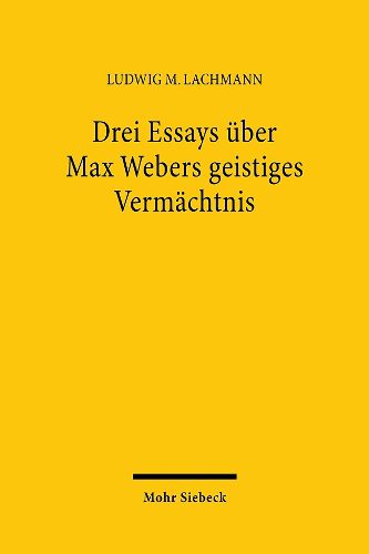 Cover image for Drei Essays uber Max Webers geistiges Vermachtnis