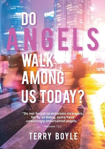 Cover image for Do Angels Walk Among Us Today?