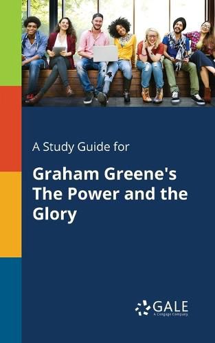 Cover image for A Study Guide for Graham Greene's The Power and the Glory