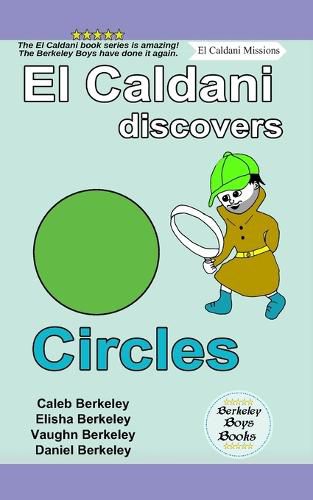 El Caldani Discovers Circles (Berkeley Boys Books - El Caldani Missions)