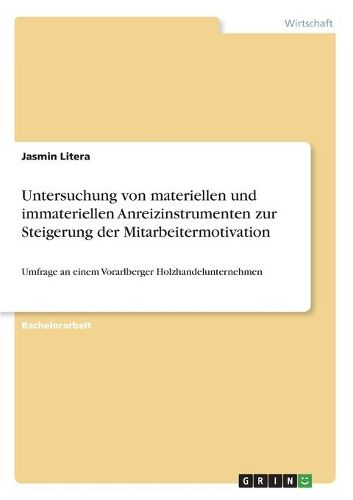 Cover image for Untersuchung von materiellen und immateriellen Anreizinstrumenten zur Steigerung der Mitarbeitermotivation