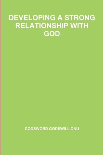 Cover image for Developing a Strong Relationship with God