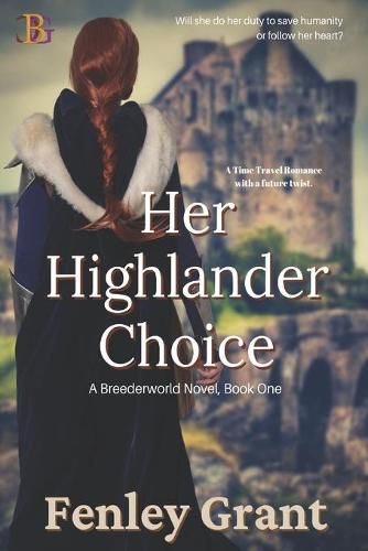 Cover image for Her Highlander Choice: A Time Travel Romance with a Future Twist