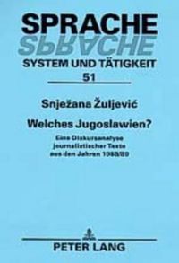 Cover image for Welches Jugoslawien?: Eine Diskursanalyse Journalistischer Texte Aus Den Jahren 1988/89