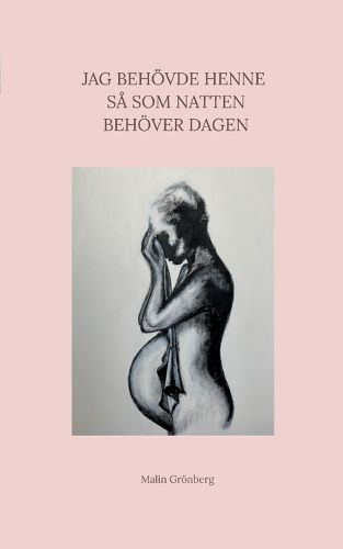 Cover image for Jag behoevde henne sa som natten behoever dagen