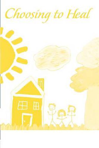 Cover image for Choosing to Heal: Using Reality Therapy in the Treatment of Sexually Abused Children