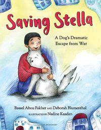 Cover image for Saving Stella: A Dog's Dramatic Escape from War
