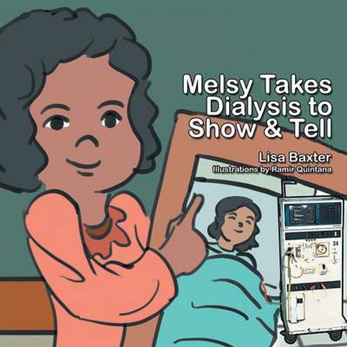 Cover image for Melsy Takes Dialysis to Show & Tell