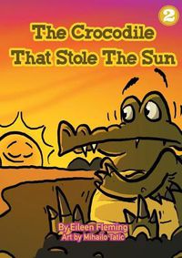 Cover image for The Crocodile That Stole The Sun