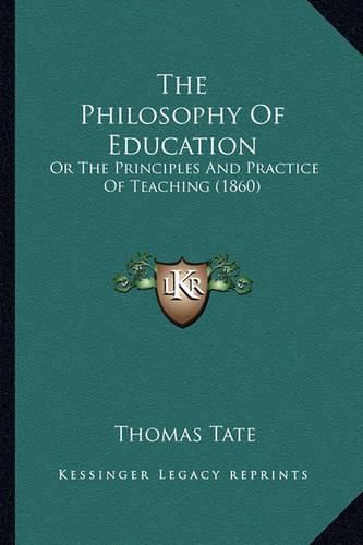 The Philosophy of Education: Or the Principles and Practice of Teaching (1860)