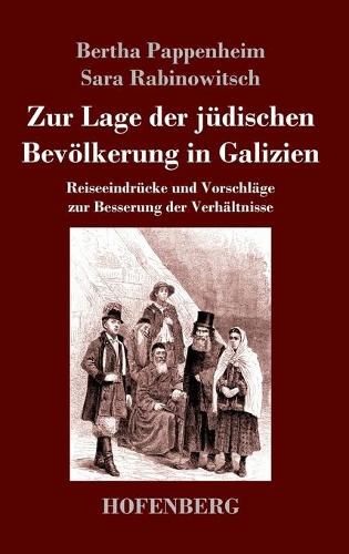 Cover image for Zur Lage der judischen Bevoelkerung in Galizien: Reiseeindrucke und Vorschlage zur Besserung der Verhaltnisse