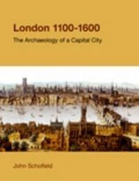 Cover image for London, 1100-1600: The Archaeology of a Capital City