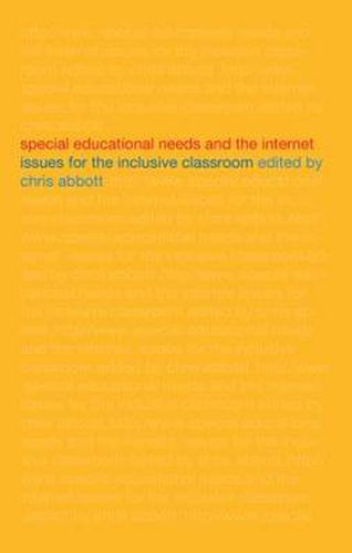 Special Educational Needs and the Internet: Issues for the Inclusive Classroom