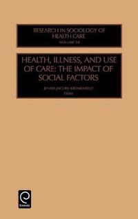 Cover image for Health, Illness and Use of Care: The Impact of Social Factors