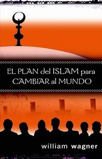 Cover image for El Plan del Islam Para Cambiar El Mundo