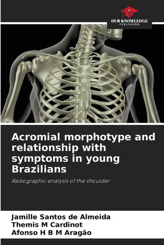 Cover image for Acromial morphotype and relationship with symptoms in young Brazilians
