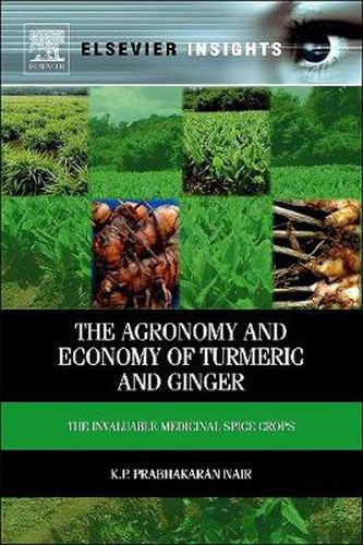 Cover image for The Agronomy and Economy of Turmeric and Ginger: The Invaluable Medicinal Spice Crops