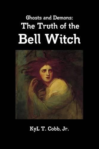 Ghosts and Demons: the Truth of the Bell Witch