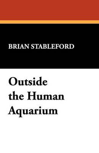 Outside the Human Aquarium: Essays on Kurt Vonnegut, Philip K. Dick and Others