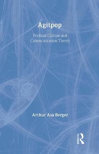 Cover image for Agitpop: Political Culture and Communication Theory