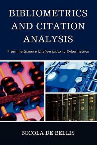 Cover image for Bibliometrics and Citation Analysis: From the Science Citation Index to Cybermetrics