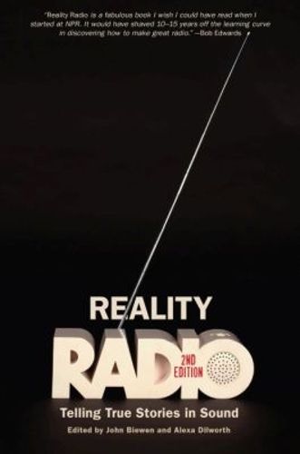 Cover image for Reality Radio: Telling True Stories in Sound