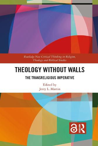 Cover image for Theology Without Walls: The Transreligious Imperative