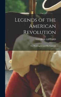 Cover image for Legends of the American Revolution