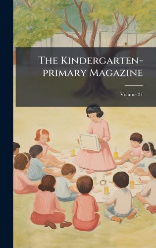 Cover image for The Kindergarten-primary Magazine