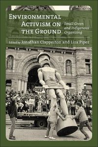 Cover image for Environmental Activism on the Ground: Small Green and Indigenous Organizing