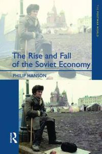 Cover image for The Rise and Fall of the The Soviet Economy: An Economic History of the USSR 1945 - 1991