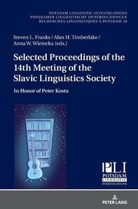 Cover image for Selected Proceedings of the 14th Meeting of the Slavic Linguistics Society: In Honor of Peter Kosta