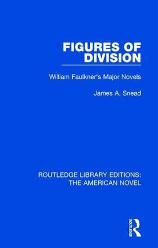 Figures of Division: William Faulkner's Major Novels
