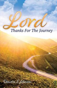 Cover image for Lord, Thanks For The Journey