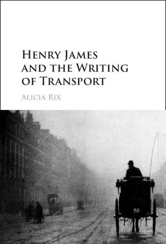 Cover image for Henry James and the Writing of Transport