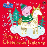 Cover image for Peppa Pig: Peppa's Christmas Unicorn
