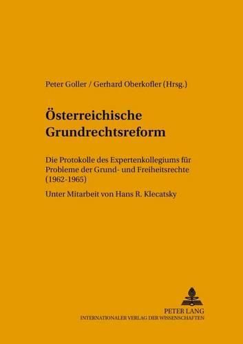 Cover image for Oesterreichische Grundrechtsreform: Die Protokolle Des Expertenkollegiums Fuer Probleme Der Grund- Und Freiheitsrechte (1962-1965)